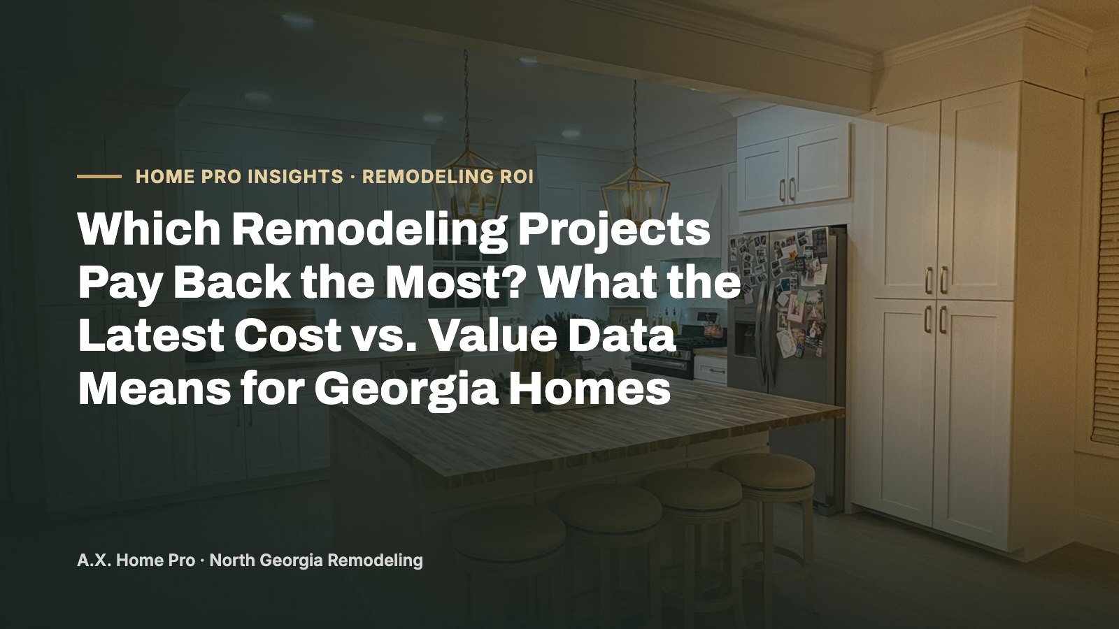 Which Remodeling Projects Pay Back the Most? What the Latest Cost vs. Value Data Means for Georgia Homes
